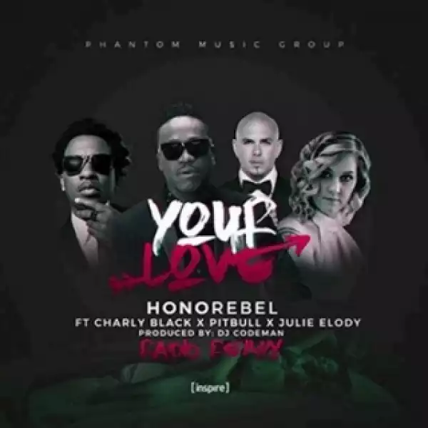 Instrumental: Honorebel - Your Love  Ft. Charly Black, Pitbull & Julie Elody